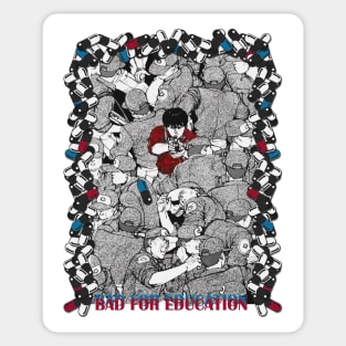 Bad For Education Sticker